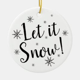 Let it Snow Black and White Snowflake Keramik Ornament