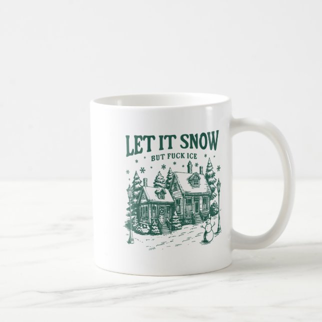 Let It Snow But For Ice Funny Christmas  Kaffeetasse (Rechts)