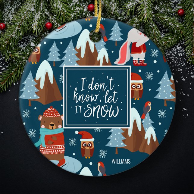 Let it Snow Cute Animal with Name Blue Christmas Keramik Ornament (Von Creator hochgeladen)