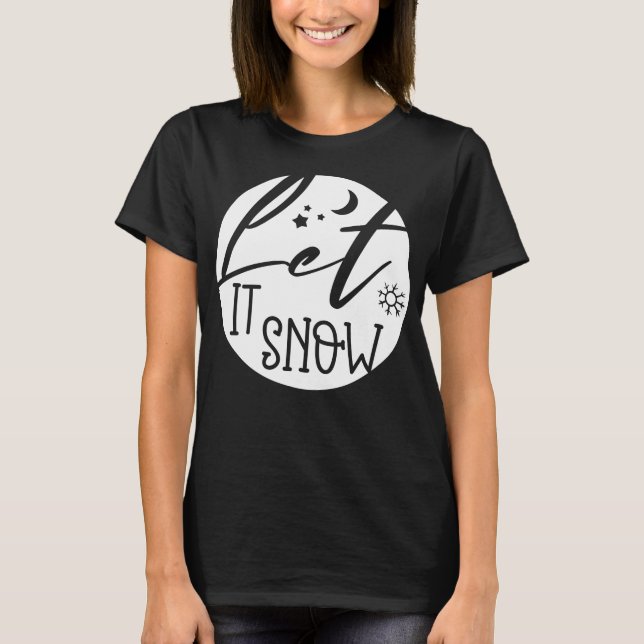 Let it snow T-Shirt (Vorderseite)