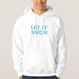 LET IT SNOW winter wonderland snow day T-Shirt Hoodie