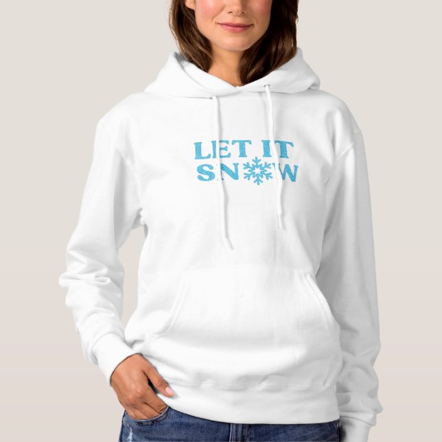 LET IT SNOW winter wonderland snowflake snow day Hoodie (Vorderseite)