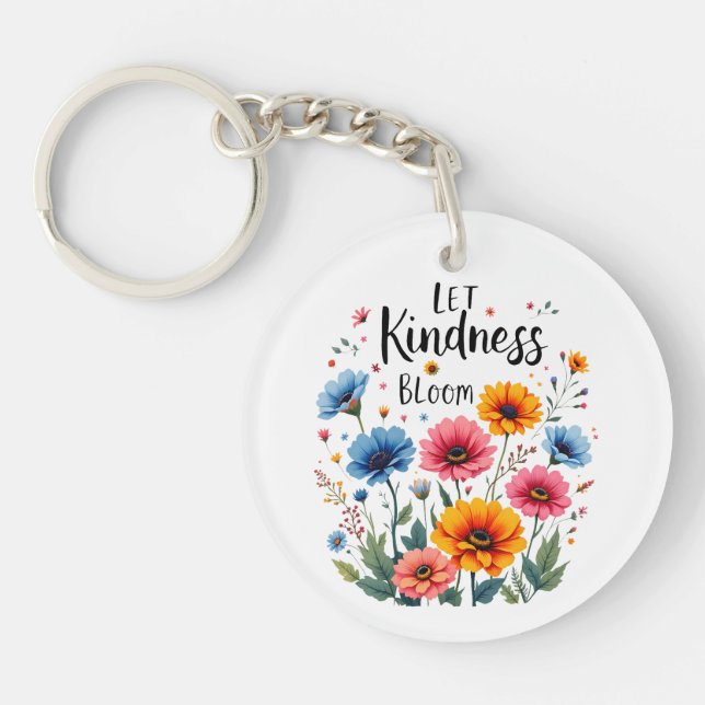 Let kindness bloom Acrylic Keychain Schlüsselanhänger (Vorderseite)