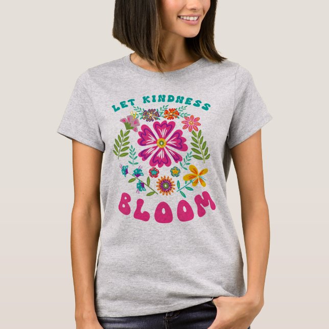 Let kindness bloom T-Shirt (Vorderseite)