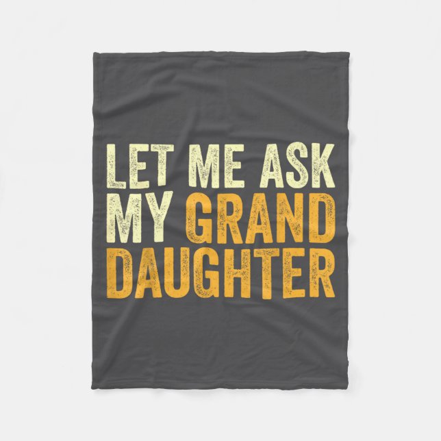 Let Me Ask My Granddaughter Funny Grandpa Sarcasti Fleecedecke (Vorderseite)