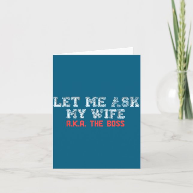 Let Me Ask My Wife Aka The Boss Funny Husband Marr Karte (Vorderseite)