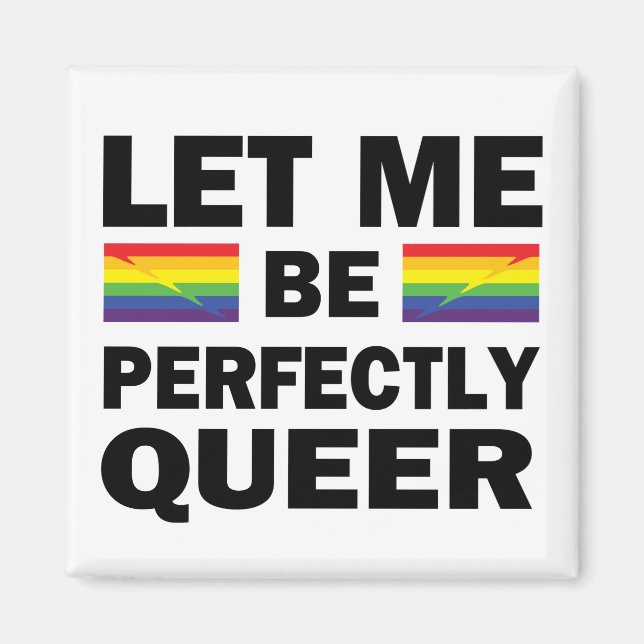 Let Me Be Perfectly Queer Magnet (Vorne)