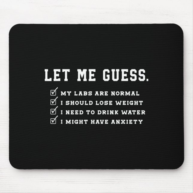 Let Me Guess My Labs Are Normal Lose Weight Check  Mousepad (Vorne)