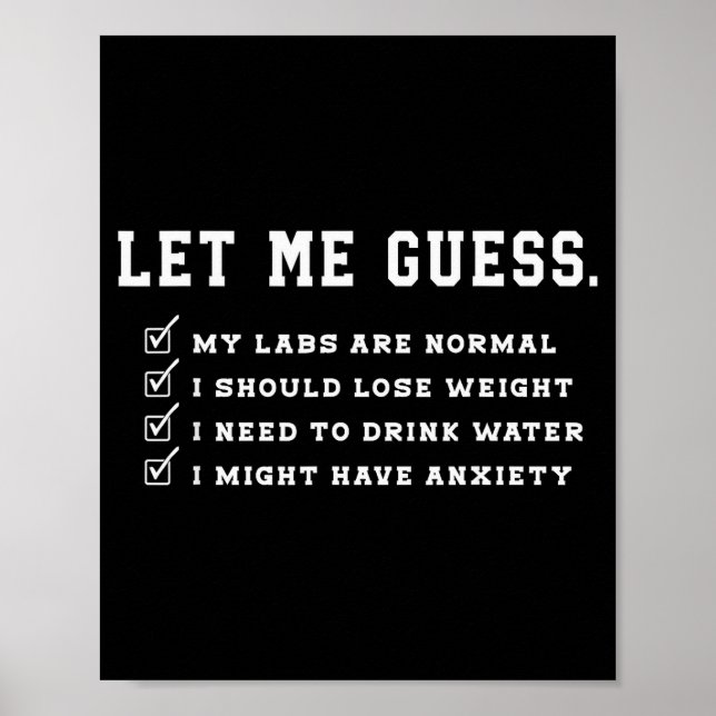Let Me Guess My Labs Are Normal Lose Weight Check  Poster (Vorne)