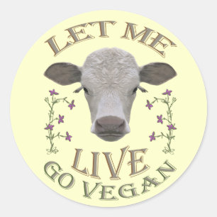LET ME LIVE - GO VEGAN - */* RUNDER AUFKLEBER