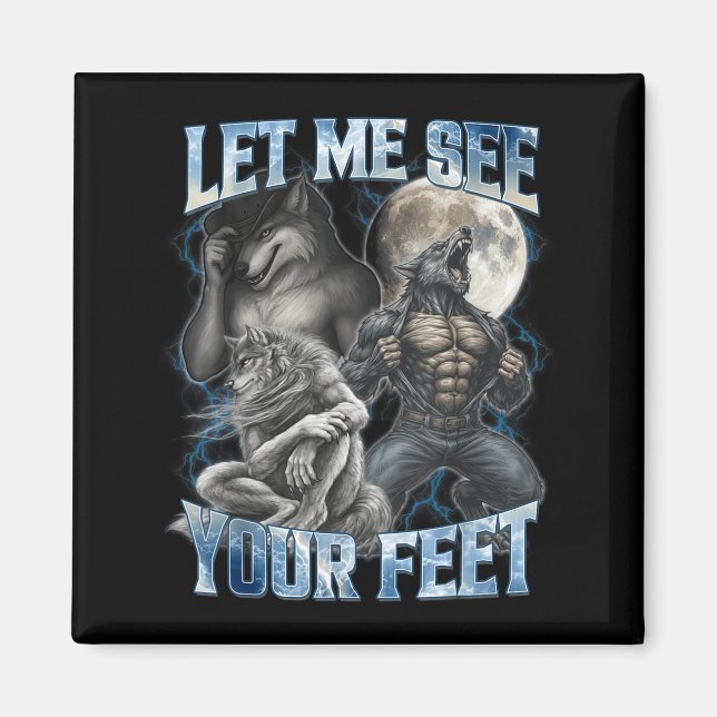 Let Me See Your Feet Cool Funny Alpha Wolf Meme Me Magnet (Vorne)