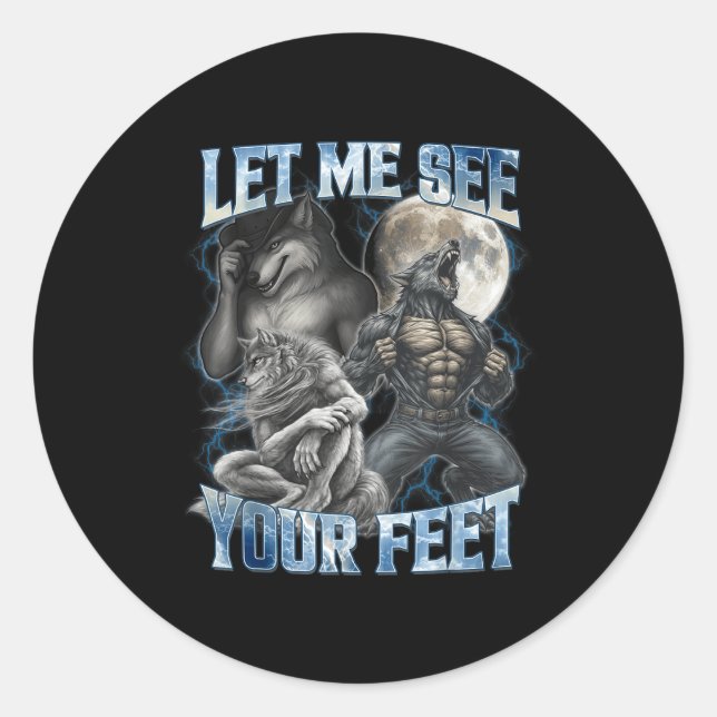 Let Me See Your Feet Cool Funny Alpha Wolf Meme Me Runder Aufkleber (Vorderseite)