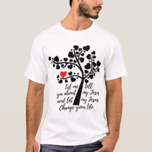 Let Me Tell You About My Jesus T-Shirt