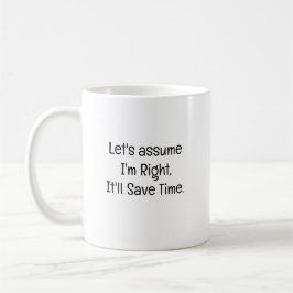 Let’s Assume I’m Right Kaffeetasse