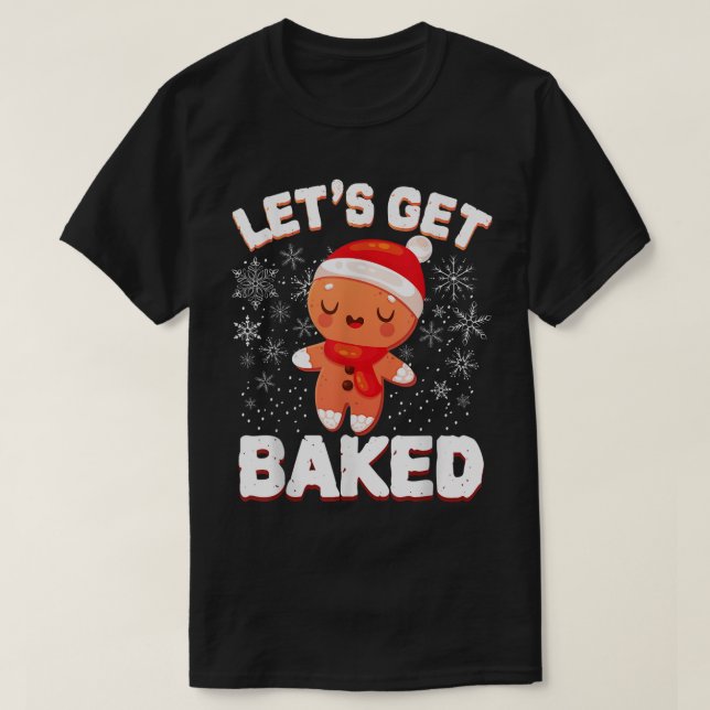 Let’s Get Baked Funny Cookie Design T-Shirt (Design vorne)
