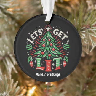 Let’s Get Lit Funny and Festive Party Ideas  Ornament
