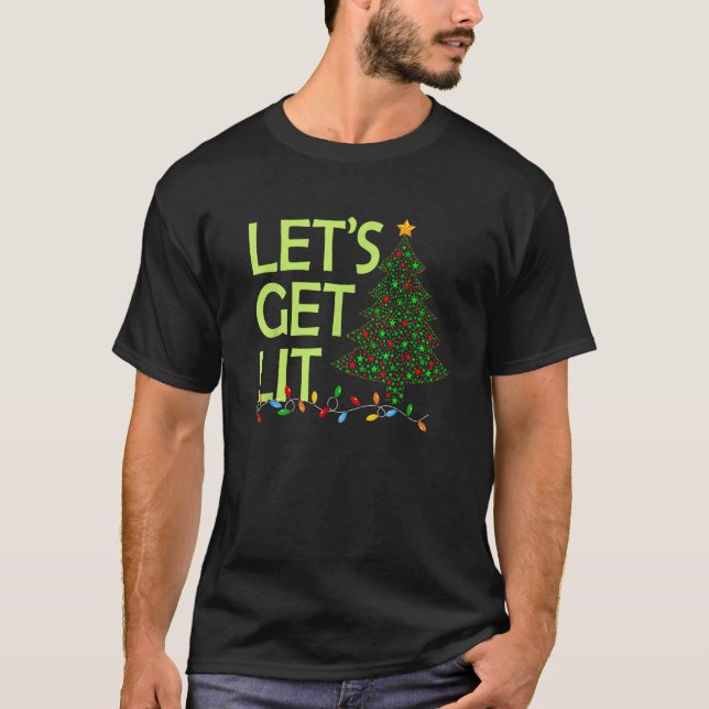 Let s Get Lit Funny Xmas Tree Lighting Family Chri T-Shirt (Vorderseite)