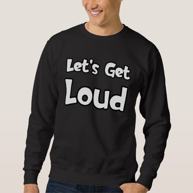 Let s Get Loud Transgender LGBTQ Womens People Of  Sweatshirt (Vorderseite)