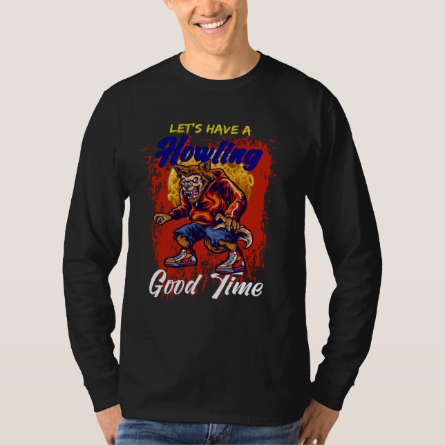 Let s Have A Howling Good Time Werewolf T-Shirt (Vorderseite)