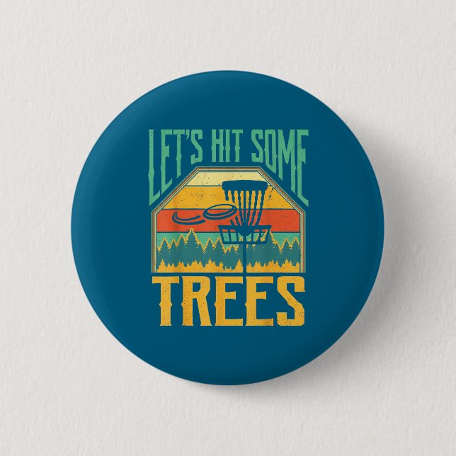 Let’s Hit Some Trees Funny Disc Golf Player  Button (Vorderseite)