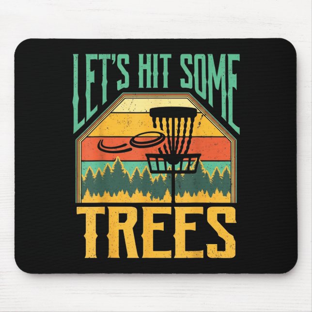 Let’s Hit Some Trees Funny Disc Golf Player  Mousepad (Vorne)