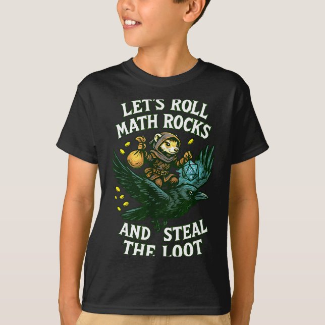 Let’s Roll Math Rocks And Steal The Loot Rogue Cro T-Shirt (Vorderseite)