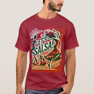 "Let’s Salsa" T-shirt de danse salsa audacieuse et