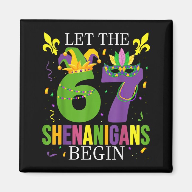 Let The 67 Shenanigans Begin Funny 6 7 Six Seven M Magnet (Vorne)