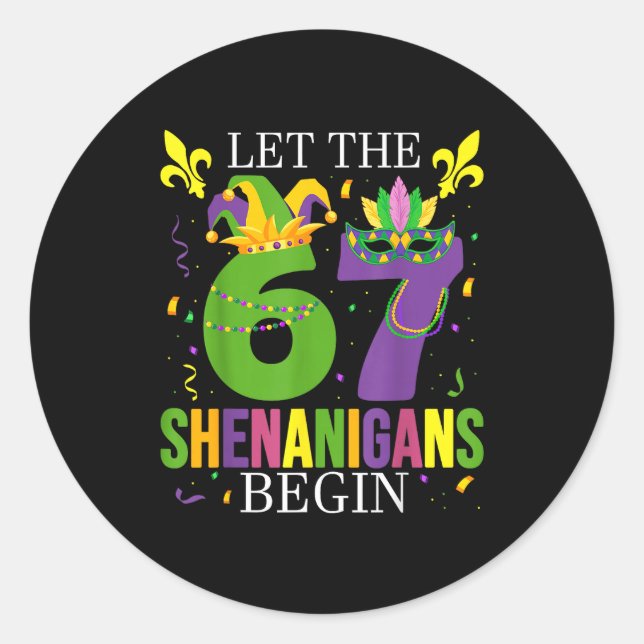 Let The 67 Shenanigans Begin Funny 6 7 Six Seven M Runder Aufkleber (Vorderseite)