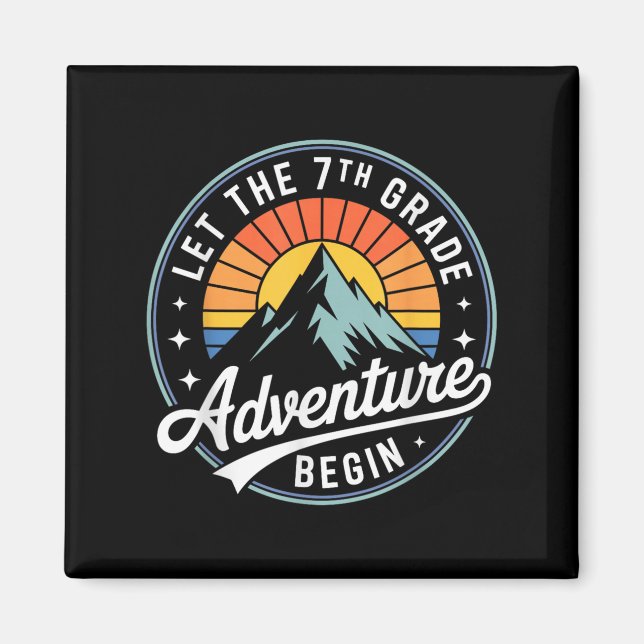 Let The 7th Grade Adventure Begin Back To School S Magnet (Vorne)