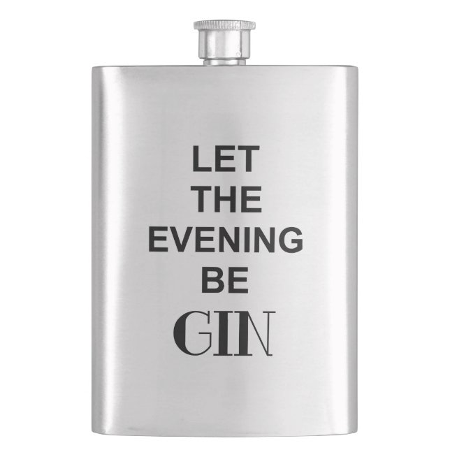 LET THE EVENING BE GIN Funny GIN Alcohol Quote Flachmann (Vorderseite)