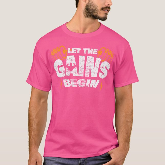 Let The Gains Begin Muscle Work Out Weightlifting  T-Shirt (Vorderseite)
