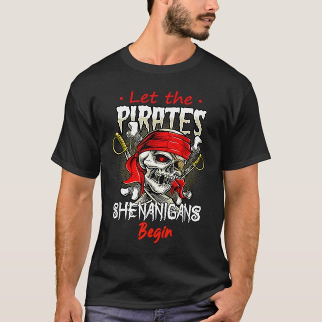 Let The Pirate Shenanigans Begin  Crossbones Freeb T-Shirt (Vorderseite)