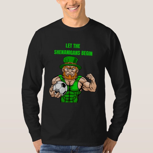 Let The Shenanigans Begin Soccer St Patrick s Day T-Shirt (Vorderseite)
