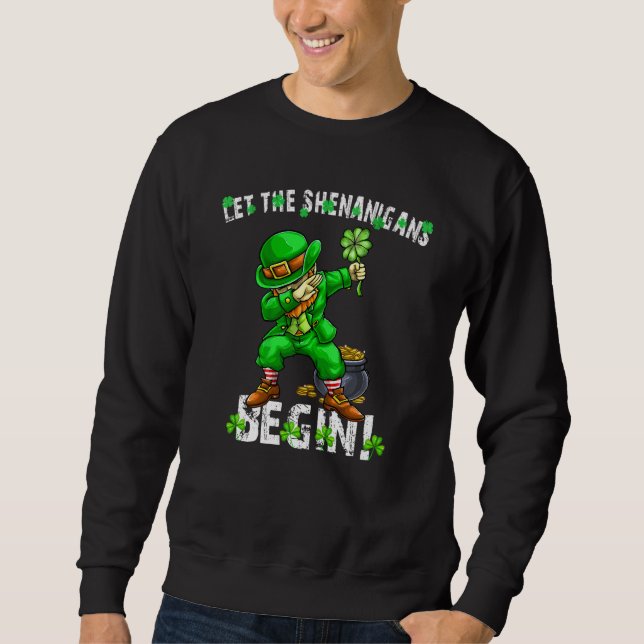 Let The Shenanigans Begin St Patricks Day Dabbing  Sweatshirt (Vorderseite)