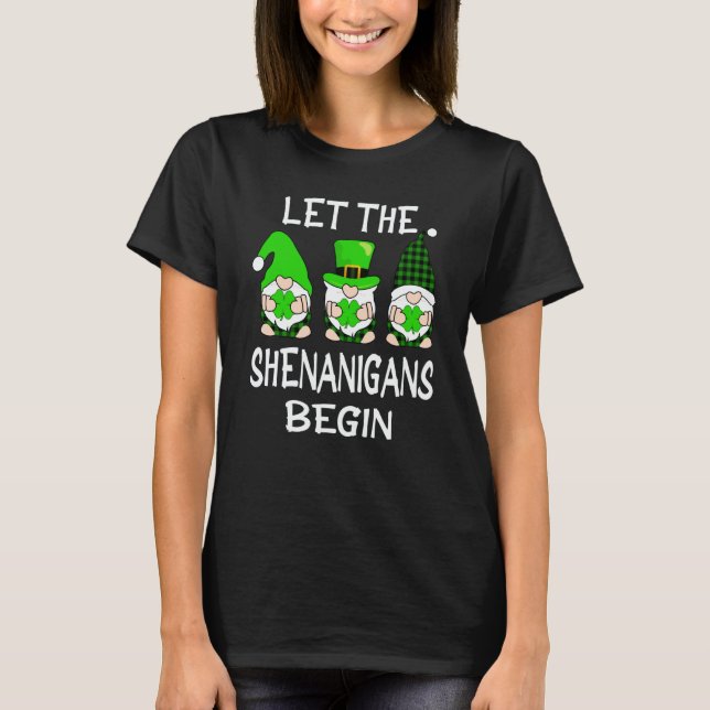 Let The Shenanigans Begin St Patricks Day Gnomes S T-Shirt (Vorderseite)