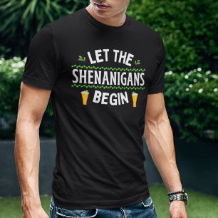 Let the Shenanigans Begin St. Patrick's Day T-Shirt