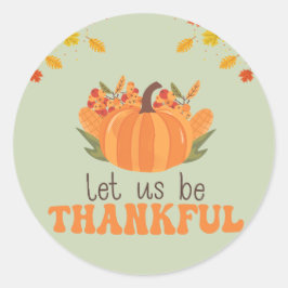 Let Us Be Thankful Pumpkin Fall Runder Aufkleber