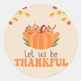 Let Us Be Thankful Pumpkin Fall Runder Aufkleber