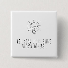 Let You Light Shine Before Others Button