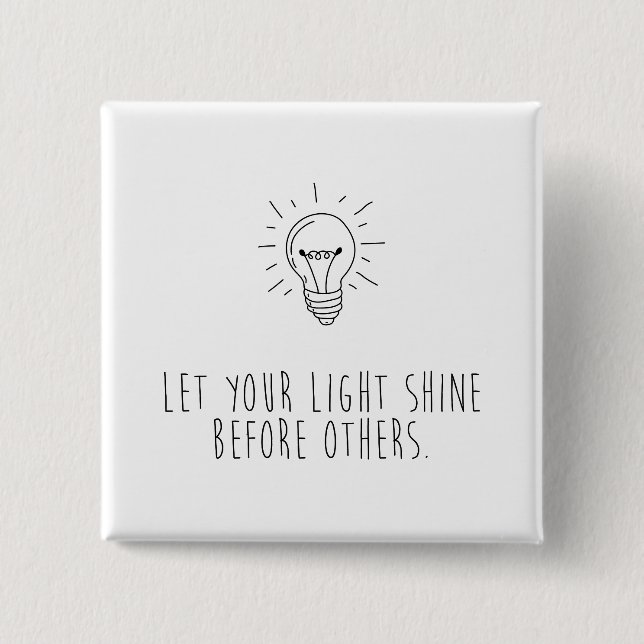 Let You Light Shine Before Others Button (Vorderseite)