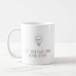 Let You Light Shine Before Others Kaffeetasse