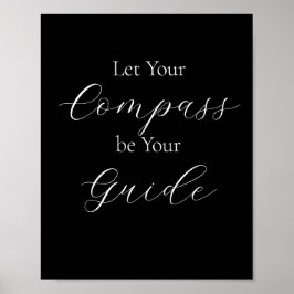 'Let Your Compass Be Your Guide' Phrase White  Poster