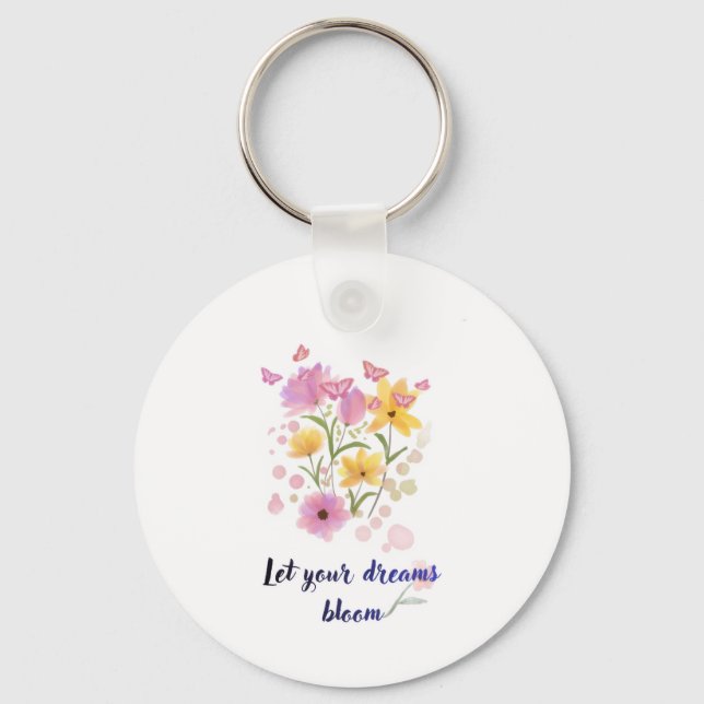 Let Your Dreams Bloom Floral Motivational keychain Schlüsselanhänger (Vorderseite)