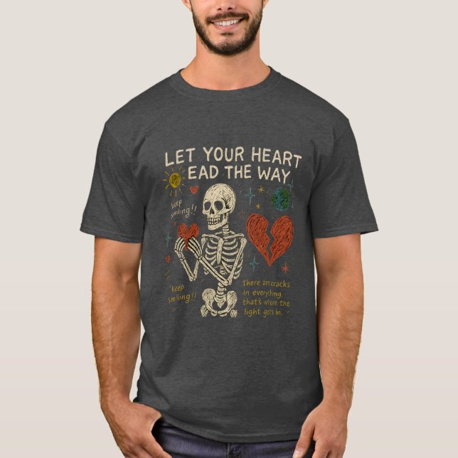 Let your heart lead the way T-Shirt (Vorderseite)