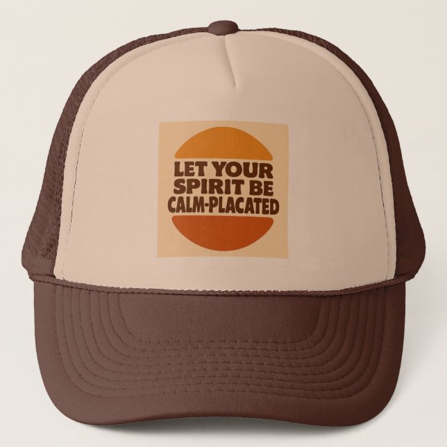 Let Your Spirit Be Calm-Placated Truckerkappe (Vorderseite)