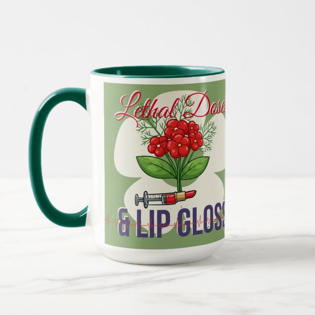 Lethal Doses & Lip Gloss-Funny Medical Humor Gift Tasse (Links)
