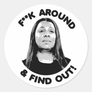 Letitia James - F Around and Find Out Runder Aufkleber