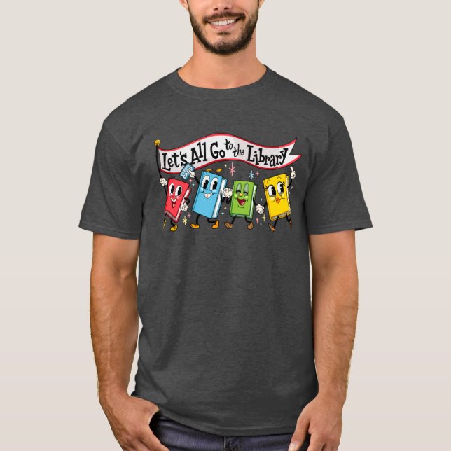 Lets All Go to the Library Marching Books gift T-Shirt (Vorderseite)
