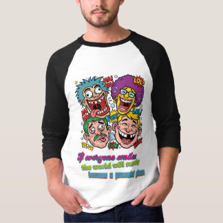 Let's all laugh together, world will be at peace T-Shirt
